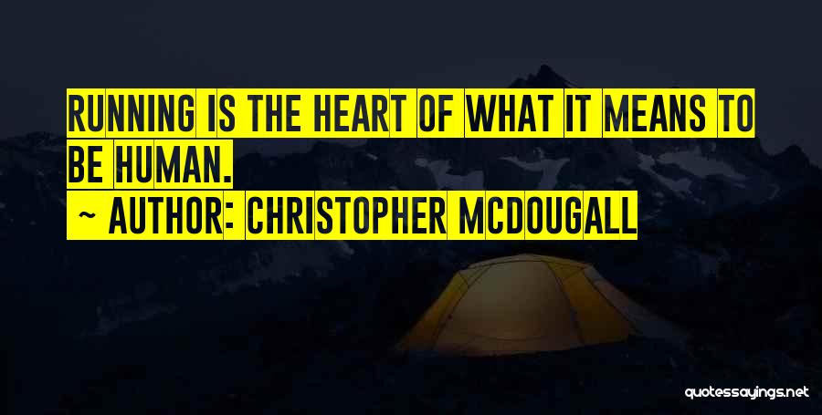 Mcdougall Quotes By Christopher McDougall