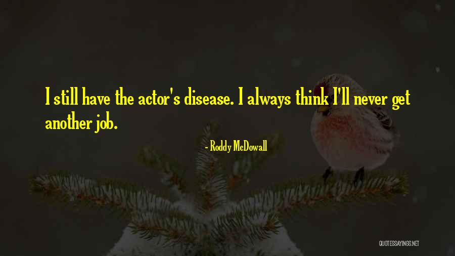 Mcdowall Quotes By Roddy McDowall Mcdowall Quotes By Roddy McDowall