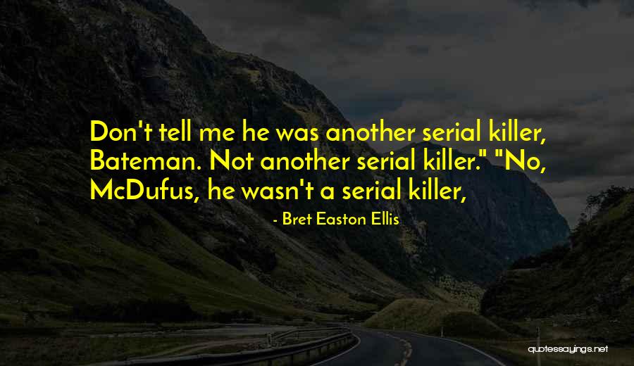 Mcdufus Quotes By Bret Easton Ellis Mcdufus Quotes By Bret Easton Ellis