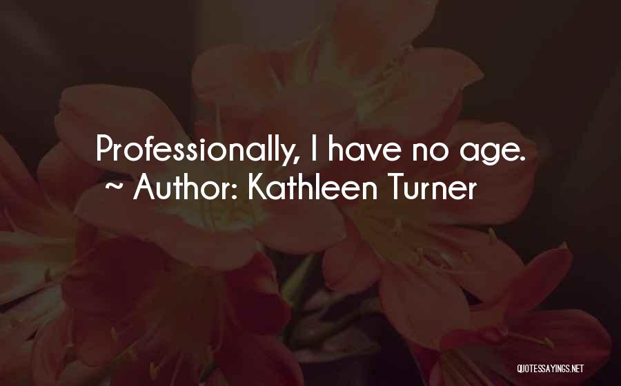 Mcfates Tap Quotes By Kathleen Turner