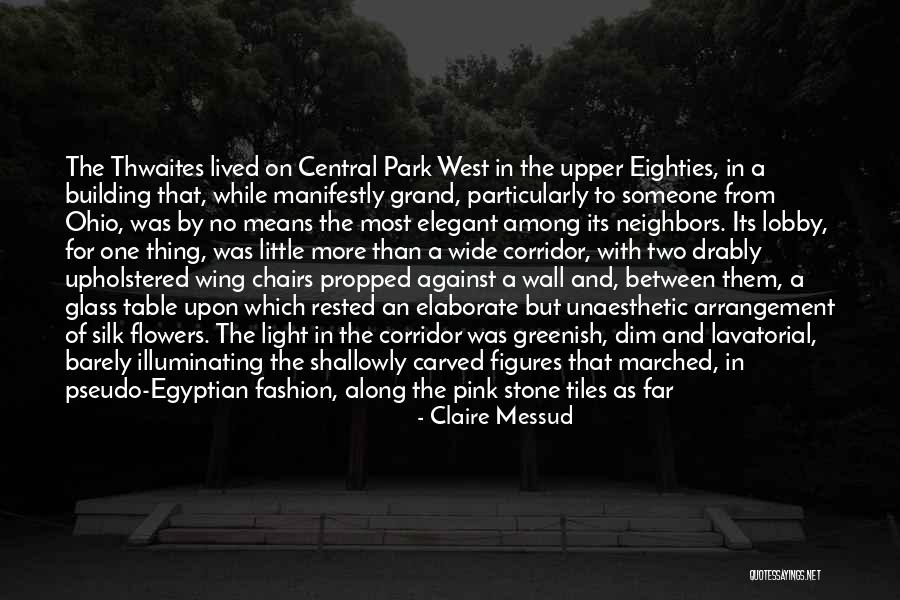 Mcgavran Hall Quotes By Claire Messud Mcgavran Hall Quotes By Claire Messud
