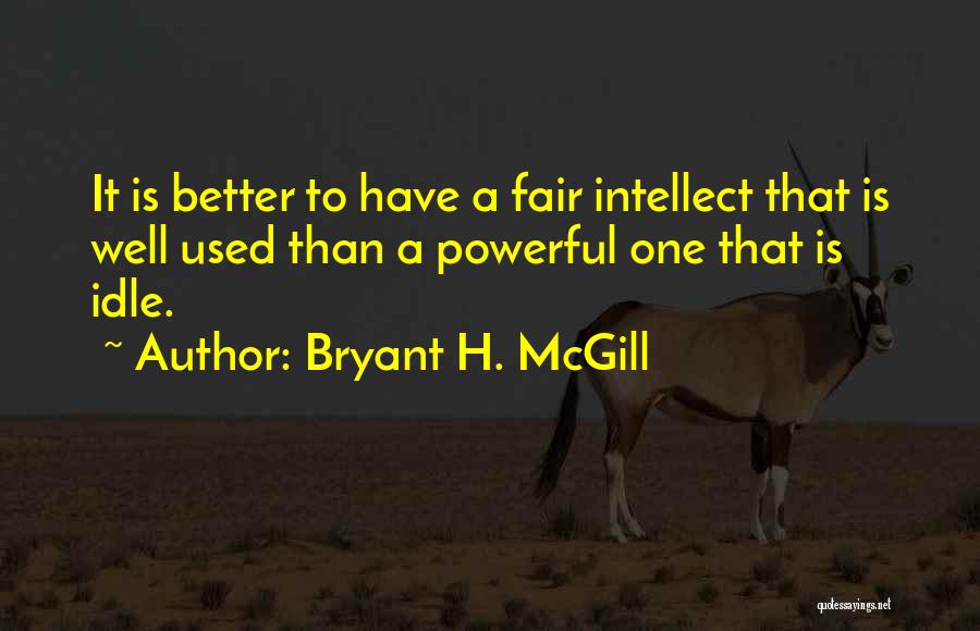 Mcgill Quotes By Bryant H. McGill