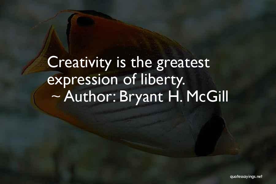 Mcgill Quotes By Bryant H. McGill