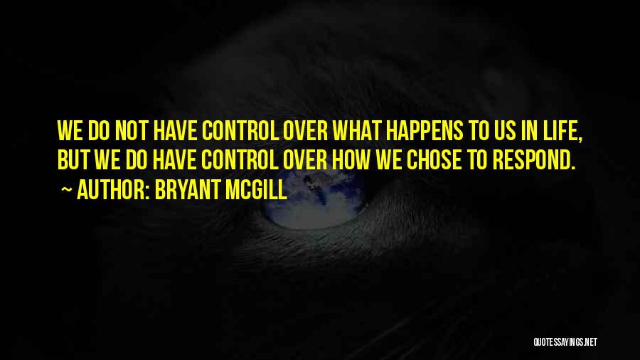 Mcgill Quotes By Bryant McGill