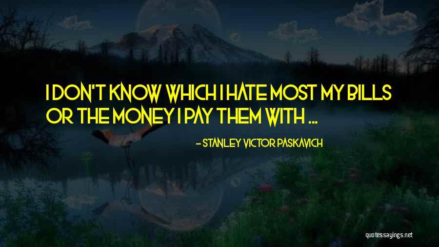 Mcgillis School Quotes By Stanley Victor Paskavich Mcgillis School Quotes By Stanley Victor Paskavich