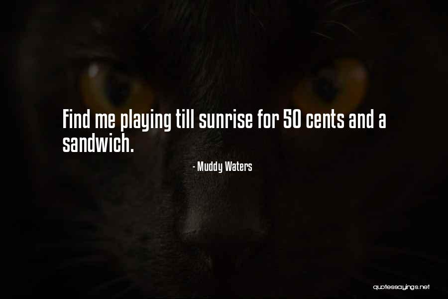 Mcgonnell Gillatt Quotes By Muddy Waters Mcgonnell Gillatt Quotes By Muddy Waters