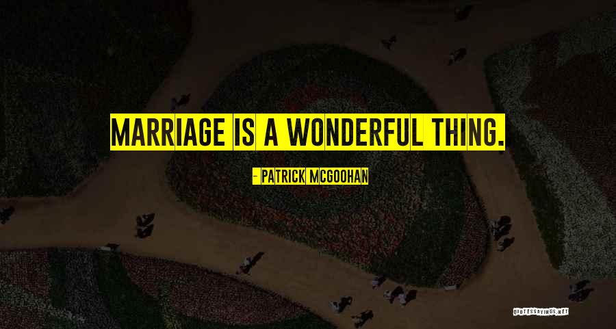 Mcgoohan Patrick Quotes By Patrick McGoohan