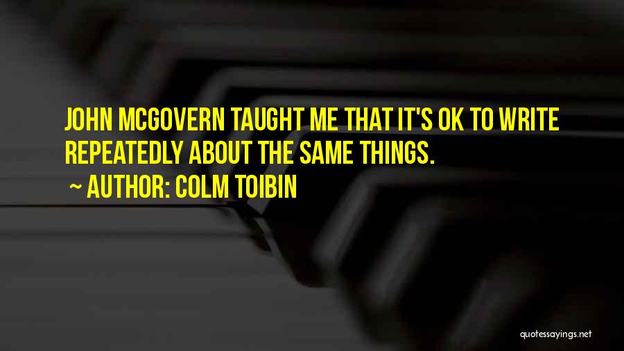 Mcgovern Quotes By Colm Toibin