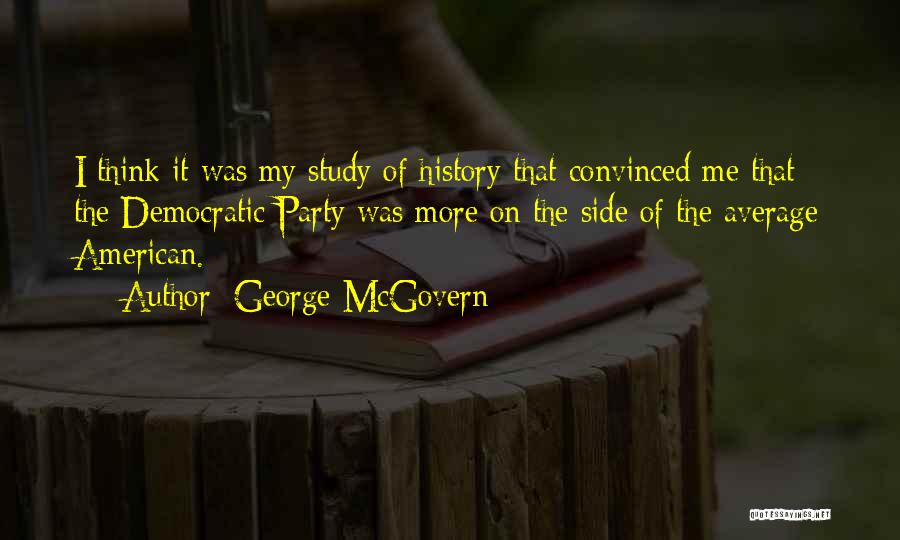 Mcgovern Quotes By George McGovern