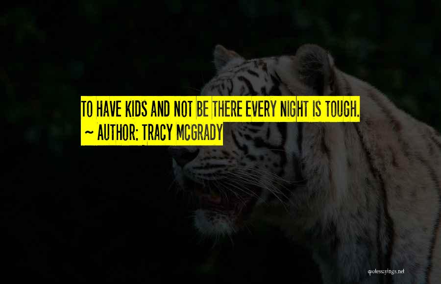 Mcgrady Quotes By Tracy McGrady