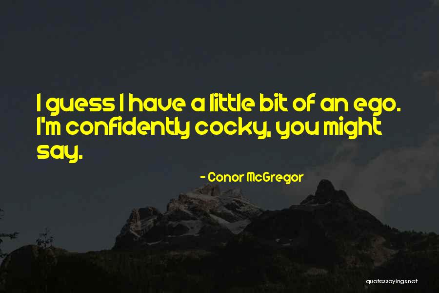 Mcgregor Quotes By Conor McGregor