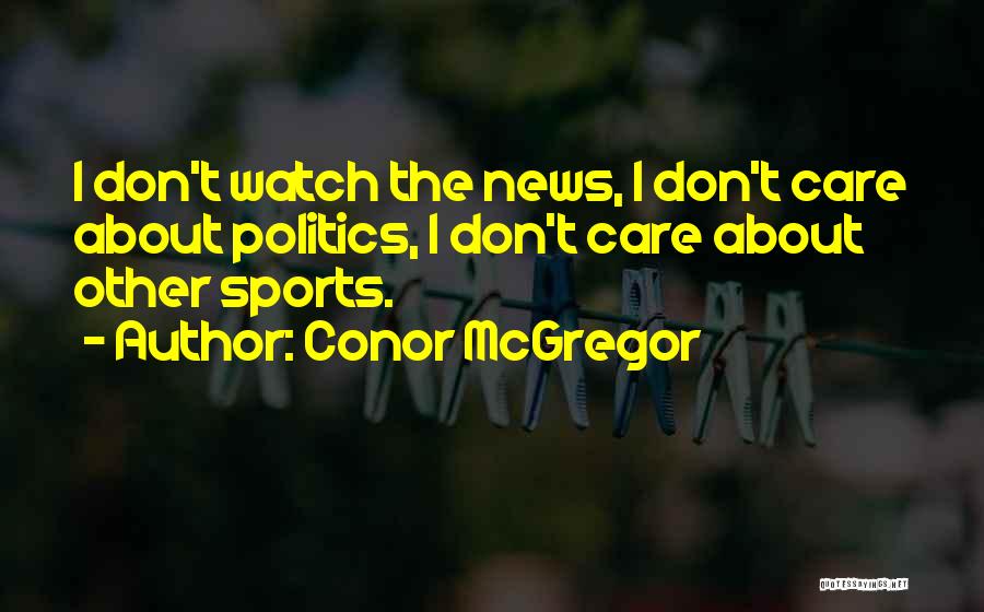 Mcgregor Quotes By Conor McGregor