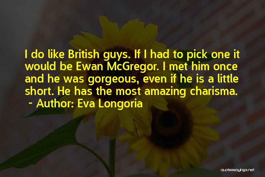 Mcgregor Quotes By Eva Longoria