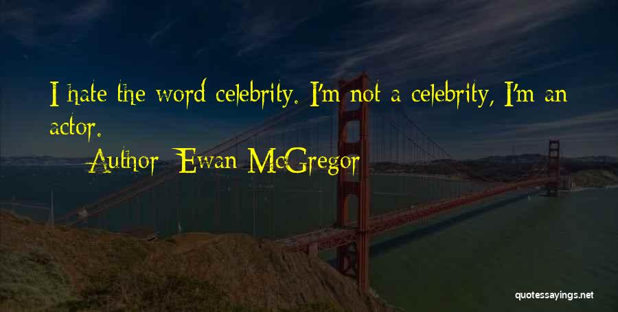 Mcgregor Quotes By Ewan McGregor