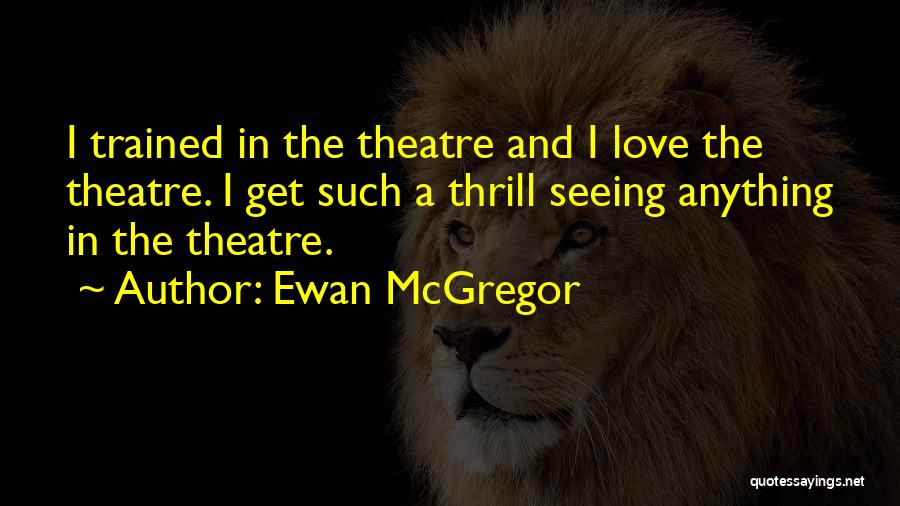 Mcgregor Quotes By Ewan McGregor