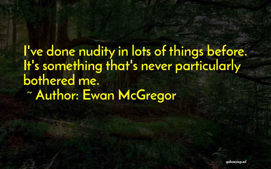 Mcgregor Quotes By Ewan McGregor