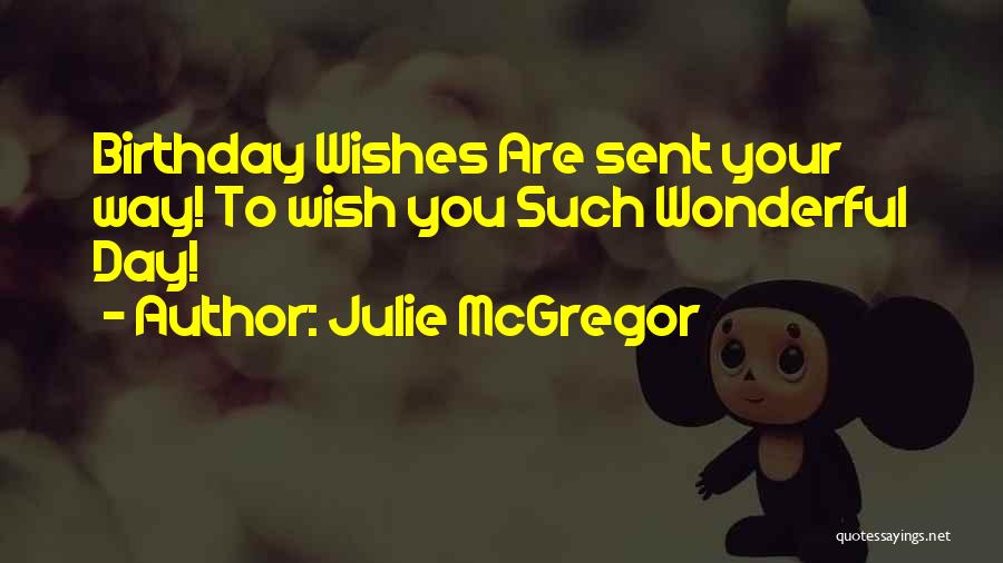 Mcgregor Quotes By Julie McGregor