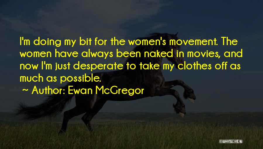 Mcgregor's Quotes By Ewan McGregor