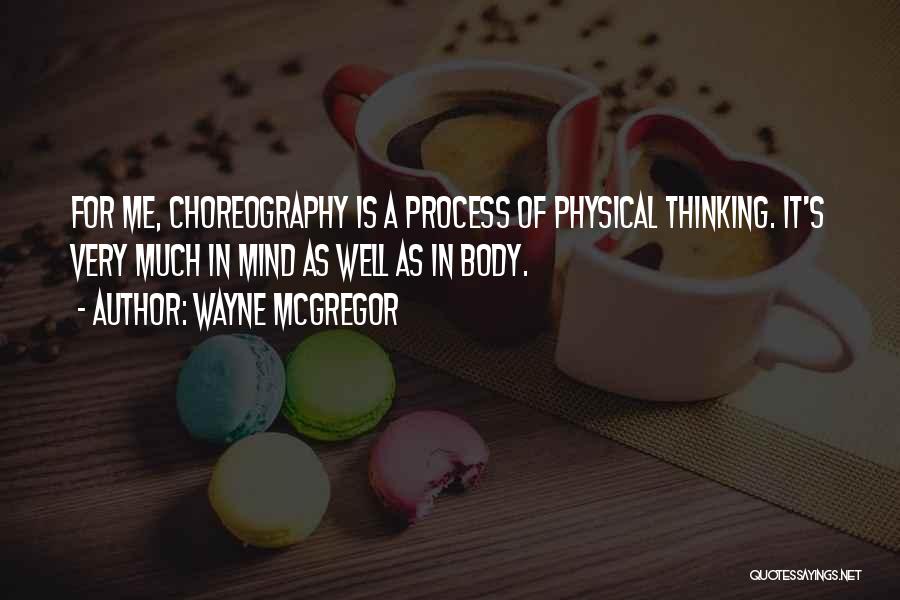 Mcgregor's Quotes By Wayne McGregor