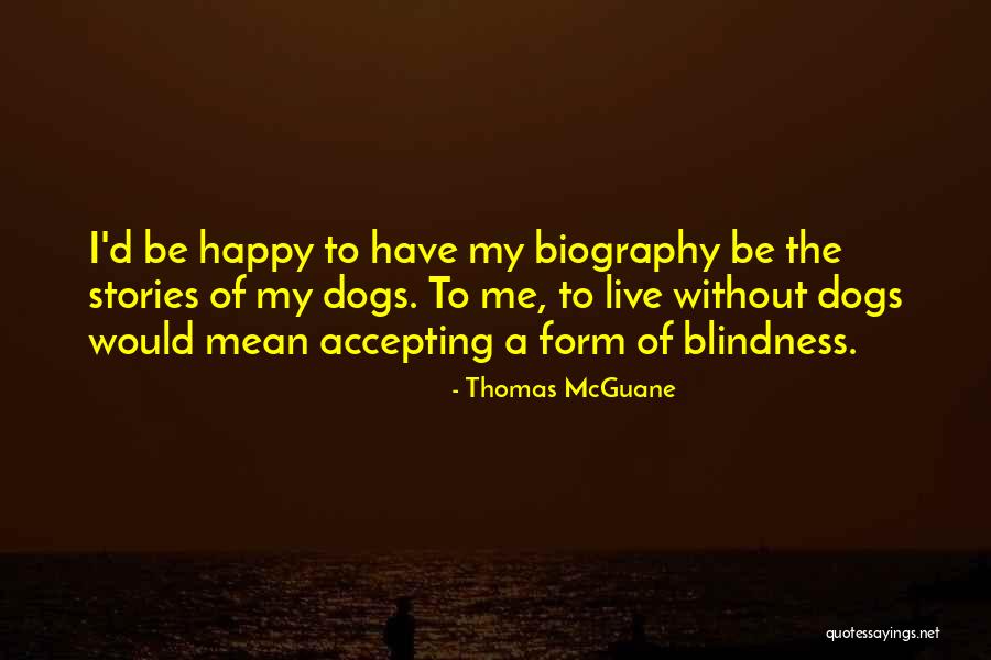 Mcguane Thomas Quotes By Thomas McGuane Mcguane Thomas Quotes By Thomas McGuane