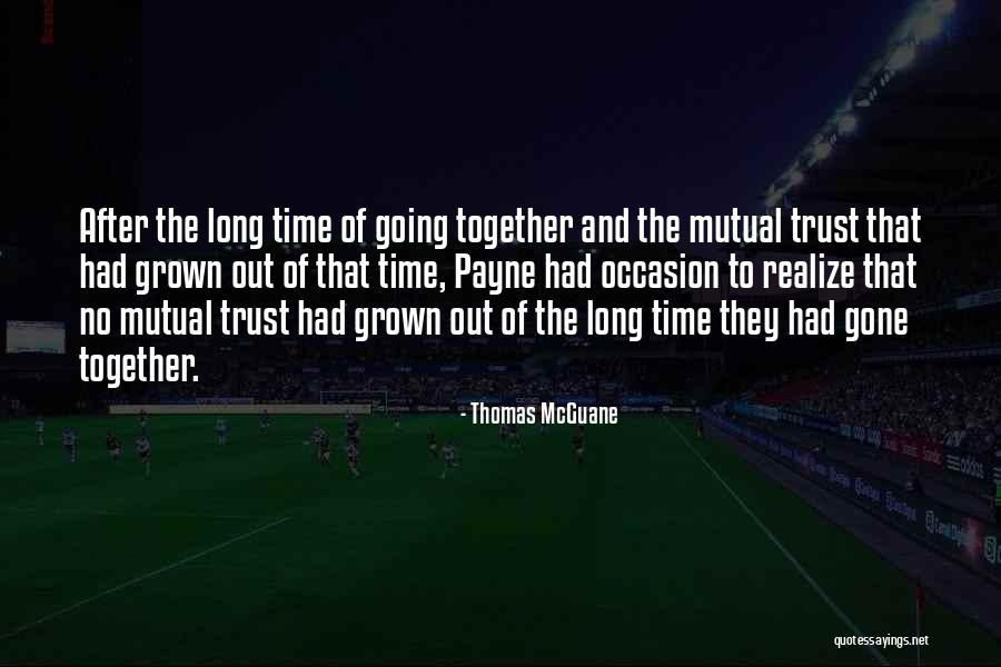 Mcguane Thomas Quotes By Thomas McGuane Mcguane Thomas Quotes By Thomas McGuane