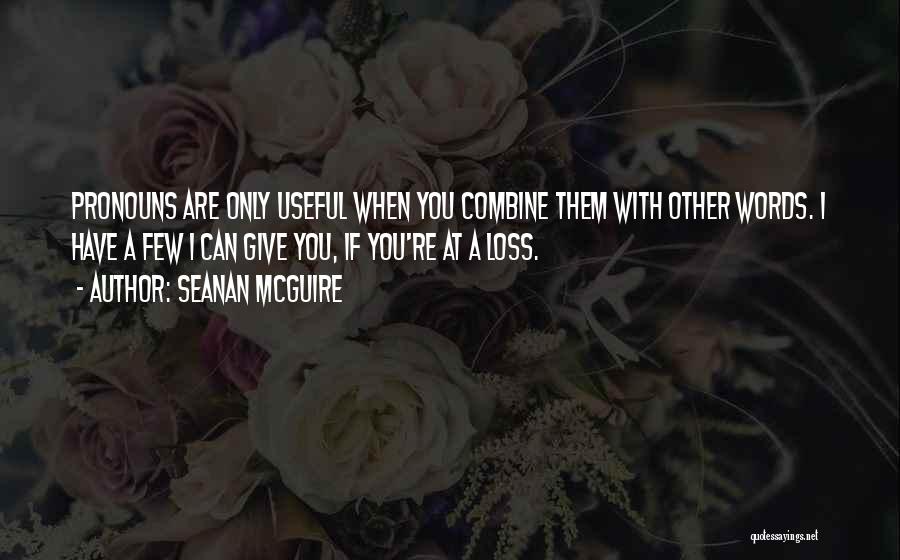 Mcguire Quotes By Seanan McGuire