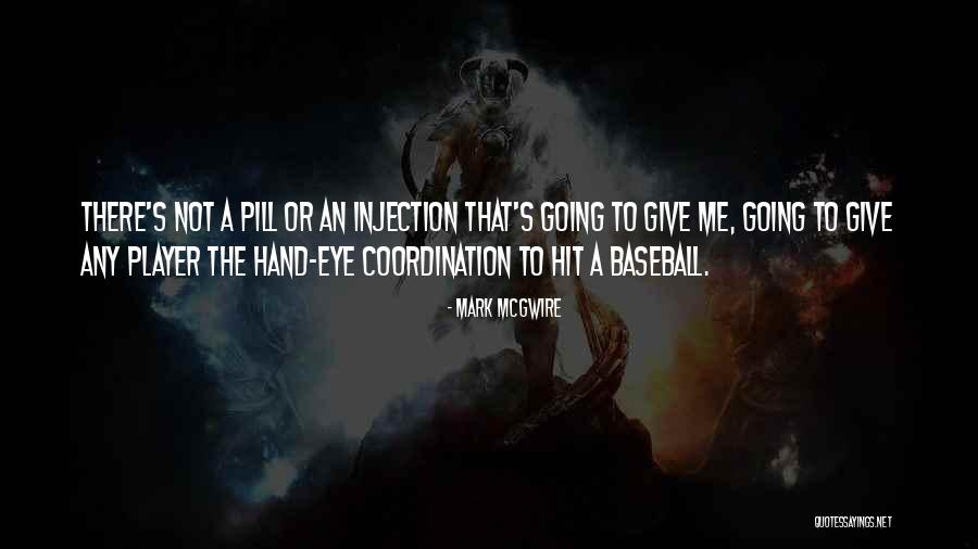 Mcgwire Mark Quotes By Mark McGwire Mcgwire Mark Quotes By Mark McGwire