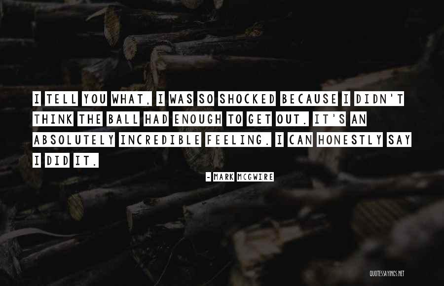 Mcgwire Mark Quotes By Mark McGwire Mcgwire Mark Quotes By Mark McGwire