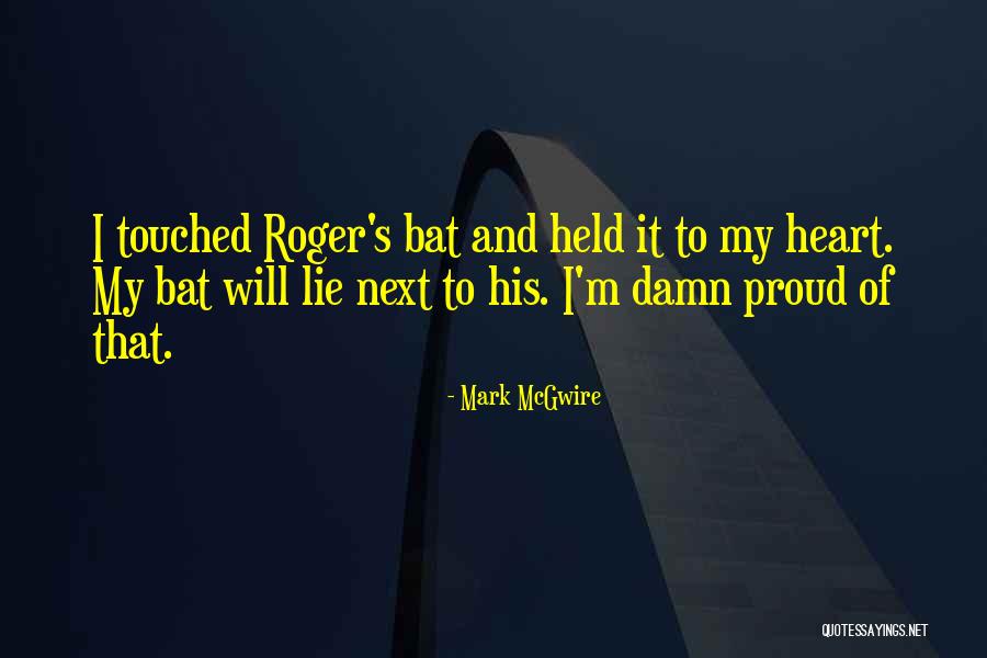 Mcgwire Mark Quotes By Mark McGwire Mcgwire Mark Quotes By Mark McGwire