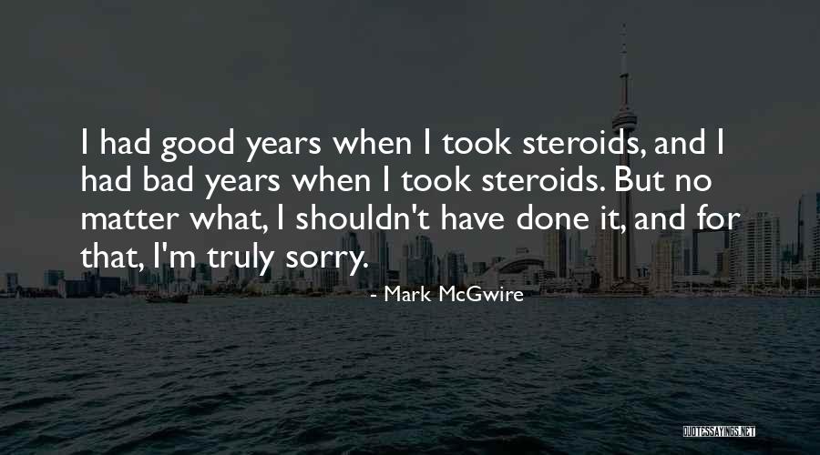 Mcgwire Mark Quotes By Mark McGwire Mcgwire Mark Quotes By Mark McGwire