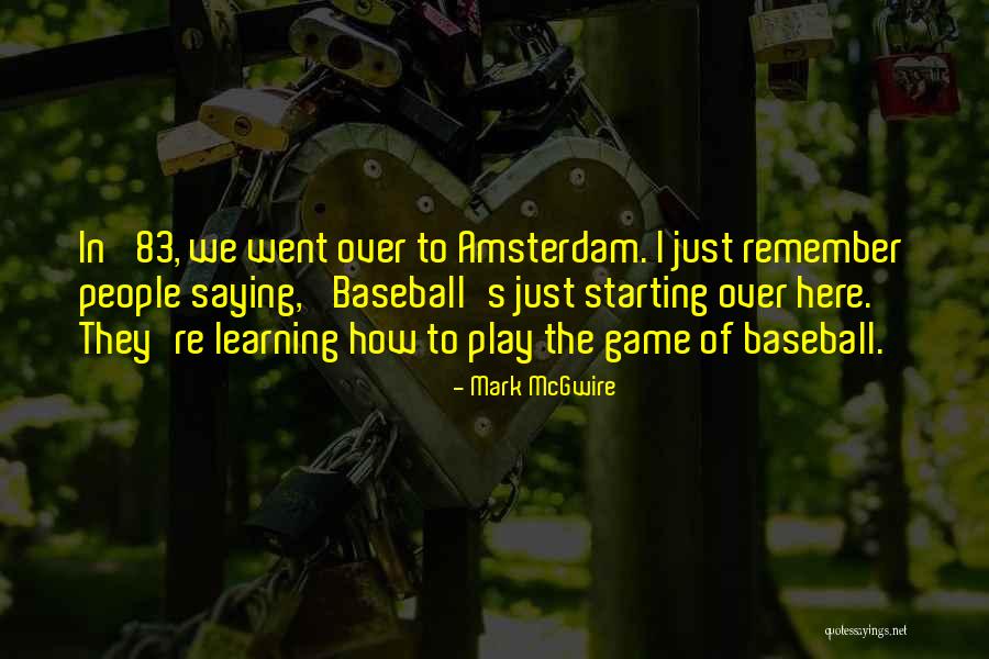 Mcgwire Mark Quotes By Mark McGwire Mcgwire Mark Quotes By Mark McGwire