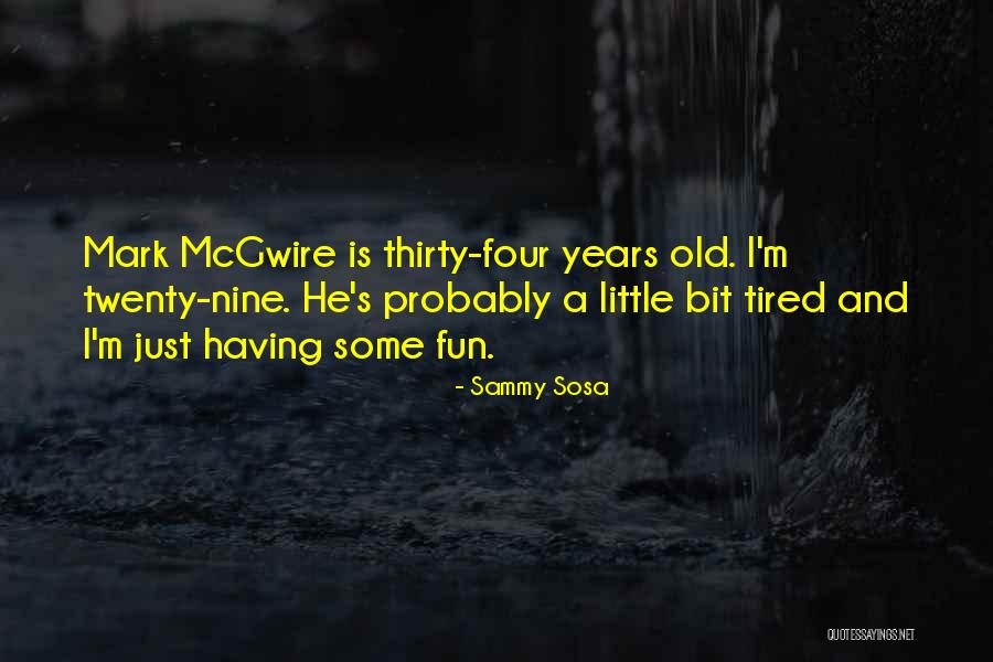 Mcgwire Mark Quotes By Sammy Sosa Mcgwire Mark Quotes By Sammy Sosa