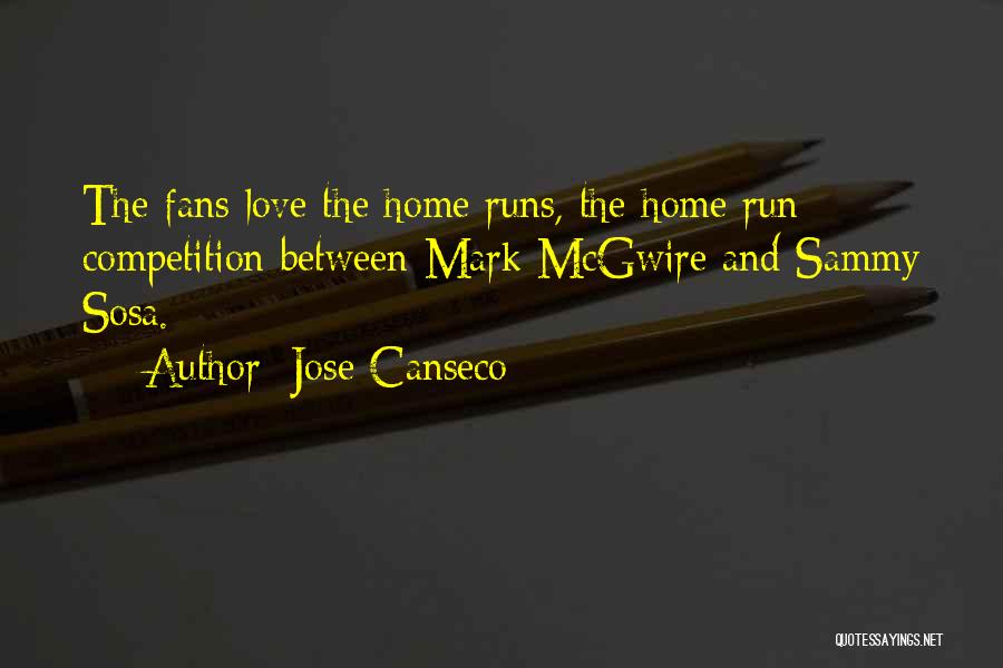 Mcgwire Sosa Quotes By Jose Canseco