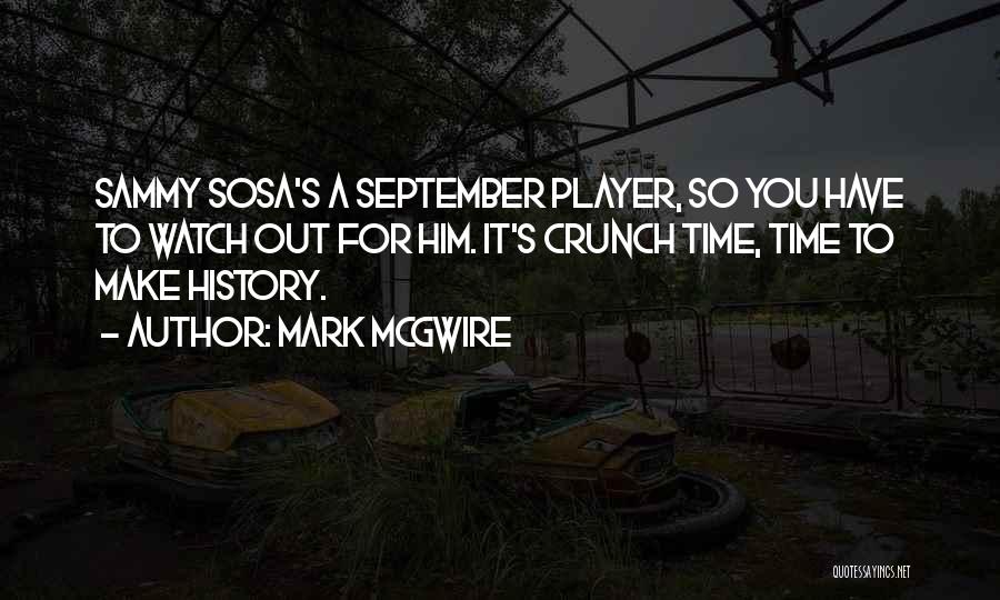 Mcgwire Sosa Quotes By Mark McGwire