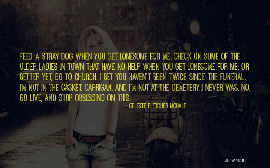 Mchale Quotes By Celeste Fletcher McHale Mchale Quotes By Celeste Fletcher McHale