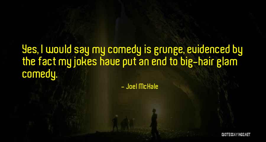 Mchale Quotes By Joel McHale Mchale Quotes By Joel McHale