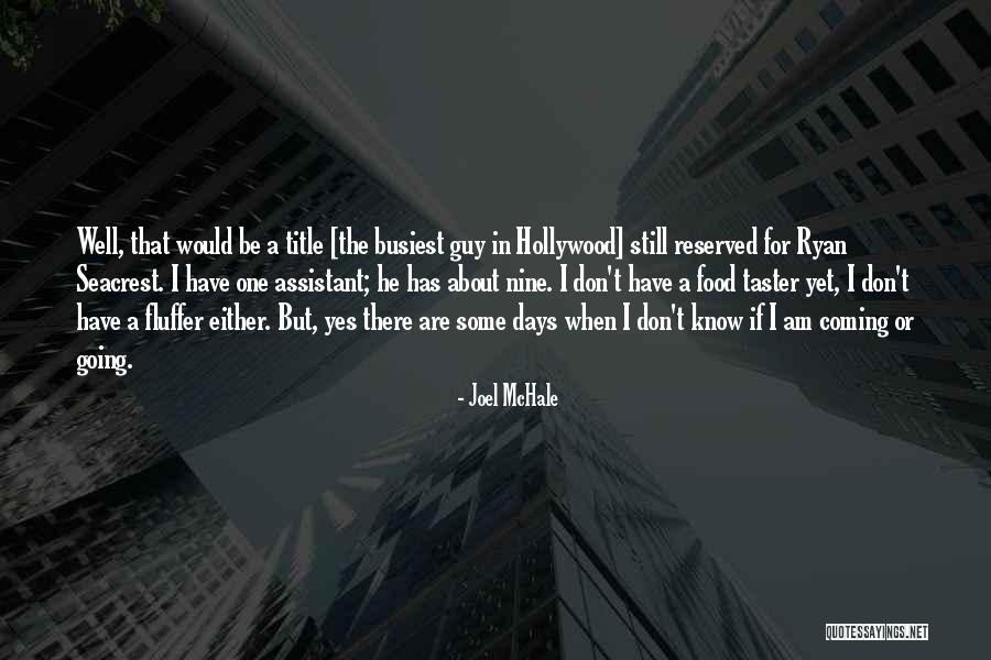 Mchale Quotes By Joel McHale Mchale Quotes By Joel McHale