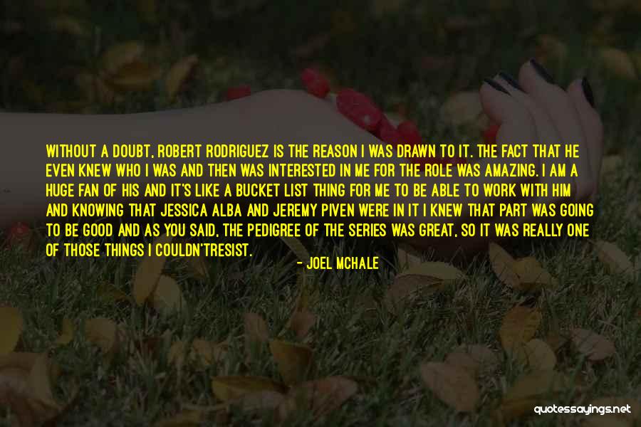 Mchale Quotes By Joel McHale Mchale Quotes By Joel McHale