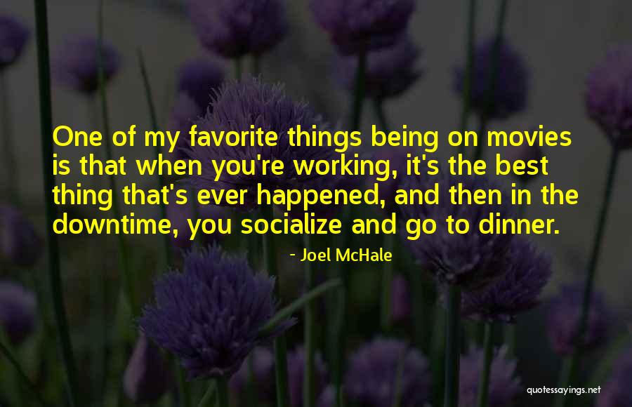 Mchale Quotes By Joel McHale Mchale Quotes By Joel McHale