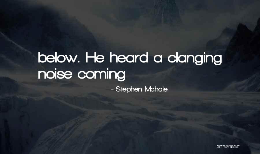 Mchale Quotes By Stephen Mchale Mchale Quotes By Stephen Mchale