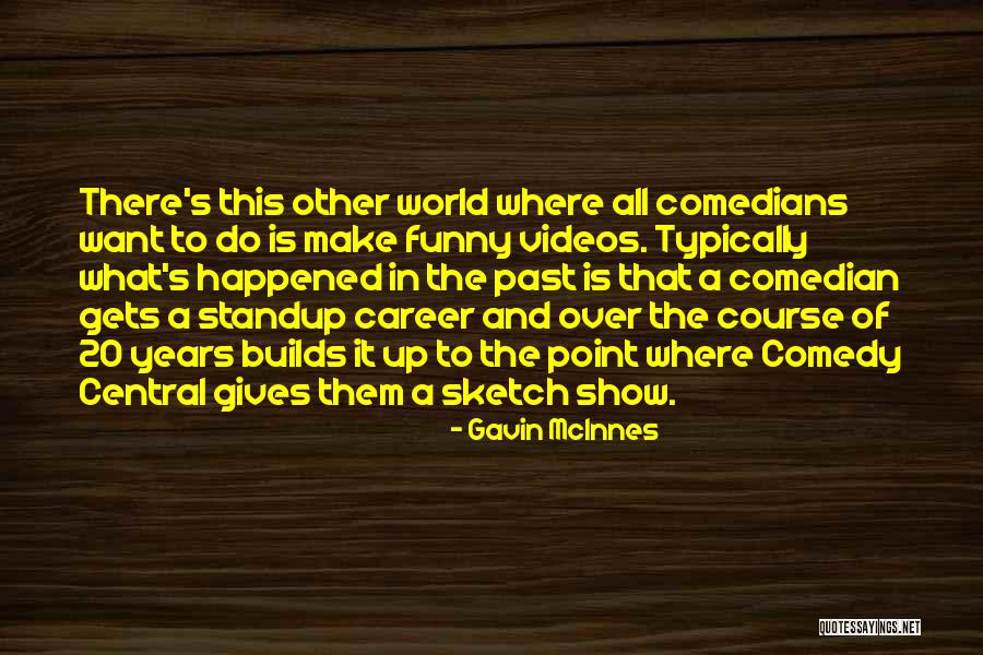 Mcinnes Quotes By Gavin McInnes Mcinnes Quotes By Gavin McInnes