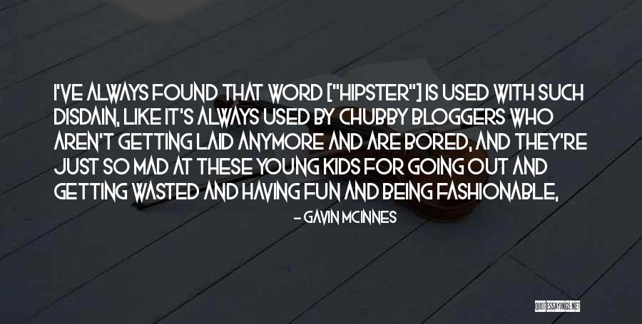 Mcinnes Quotes By Gavin McInnes Mcinnes Quotes By Gavin McInnes