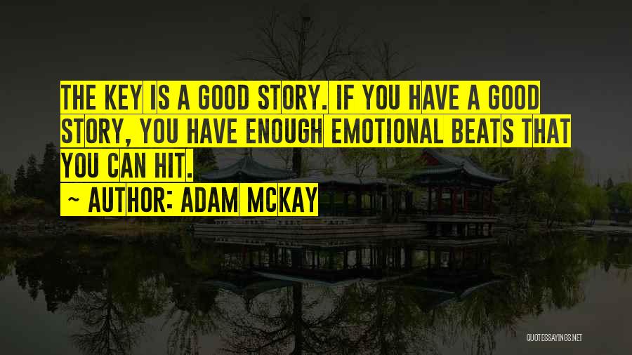 Mckay Quotes By Adam McKay