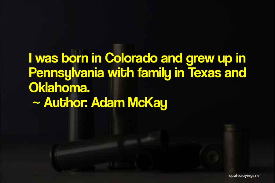 Mckay Quotes By Adam McKay