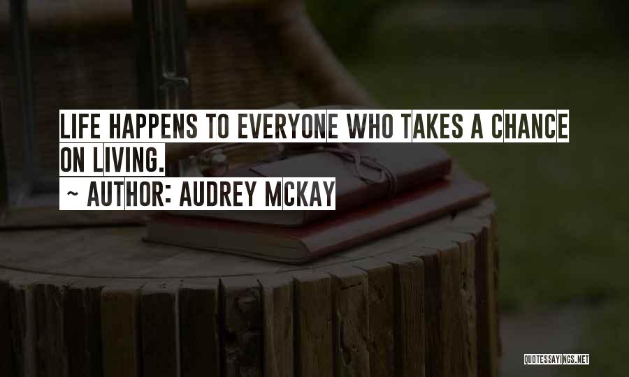 Mckay Quotes By Audrey McKay