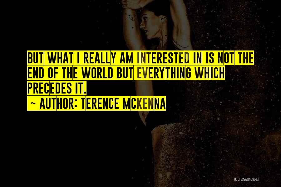 Mckenna Terence Quotes By Terence McKenna