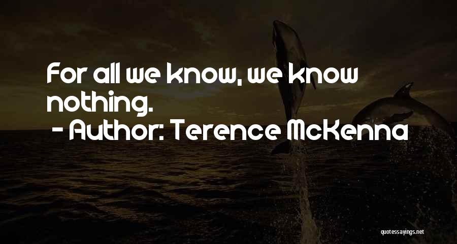 Mckenna Terence Quotes By Terence McKenna