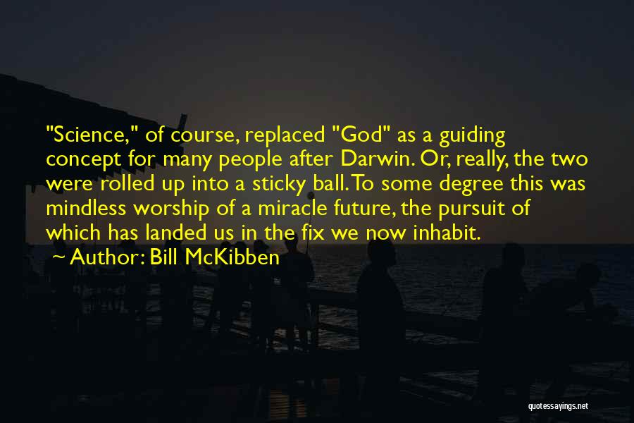 Mckibben Quotes By Bill McKibben