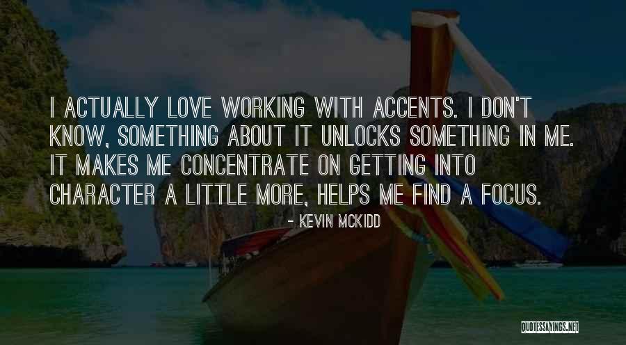 Mckidd Kevin Quotes By Kevin McKidd Mckidd Kevin Quotes By Kevin McKidd