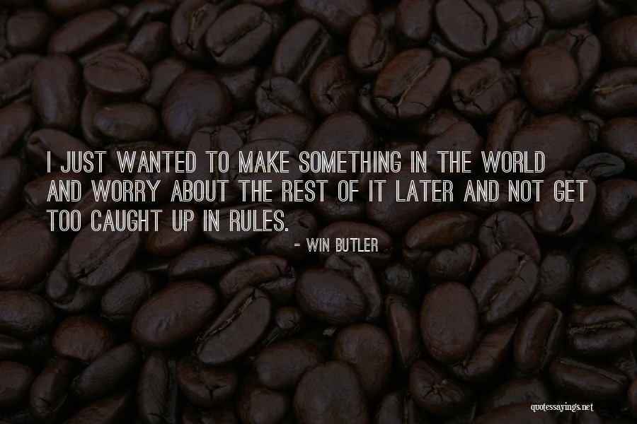 Mckinnerney Ranches Quotes By Win Butler Mckinnerney Ranches Quotes By Win Butler